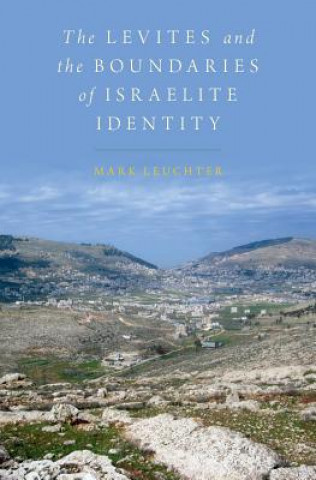 Carte Levites and the Boundaries of Israelite Identity Mark Leuchter