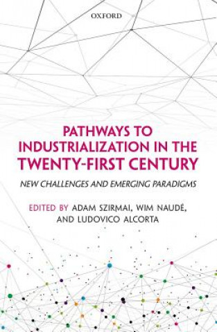 Carte Pathways to Industrialization in the Twenty-First Century ADAM; NAUD SZIRMAI