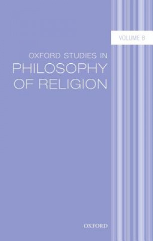 Könyv Oxford Studies in Philosophy of Religion Volume 8 Jonathan L. Kvanvig