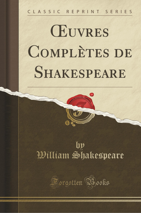 Книга Uvres Completes de Shakespeare (Classic Reprint) William Shakespeare