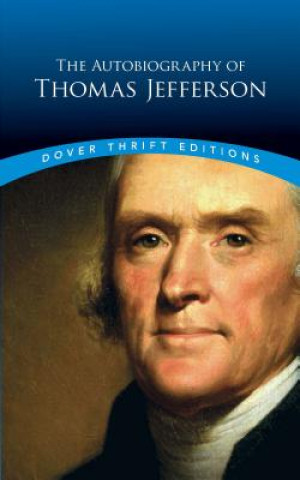 Книга Autobiography of Thomas Jefferson Thomas Jefferson