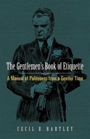 Kniha Gentlemen's Book of Etiquette Cecil B. Hartley