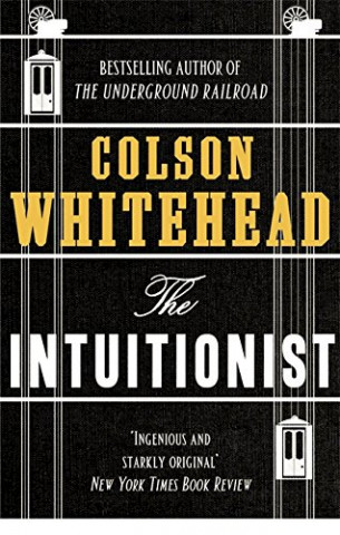 Kniha Intuitionist Colson Whitehead