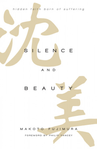 Könyv Silence and Beauty Intl Ed FUJIMURA  MAKOTO
