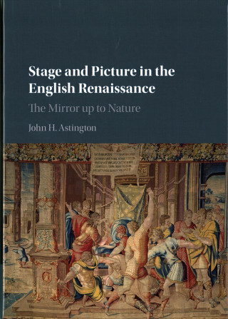 Livre Stage and Picture in the English Renaissance John H. Astington