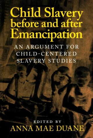 Kniha Child Slavery before and after Emancipation EDITED BY ANNA MAE D