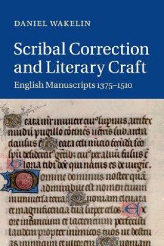 Kniha Scribal Correction and Literary Craft WAKELIN  DANIEL