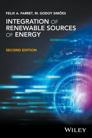 Knjiga Integration of Renewable Sources of Energy, Second   Edition Felix A. Farret