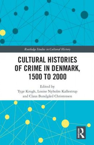 Kniha Cultural Histories of Crime in Denmark, 1500 to 2000 