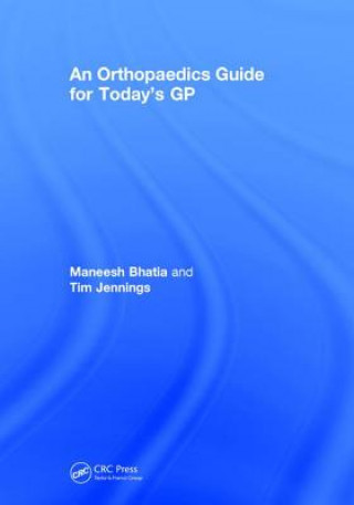 Kniha Orthopaedics Guide for Today's GP BHATIA