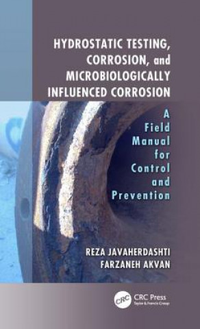 Kniha Hydrostatic Testing, Corrosion, and Microbiologically Influenced Corrosion Reza Javaherdashti