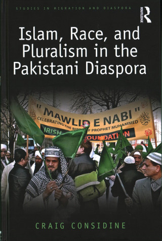 Книга Islam, Race, and Pluralism in the Pakistani Diaspora CONSIDINE