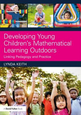 Kniha Developing Young Children's Mathematical Learning Outdoors KEITH