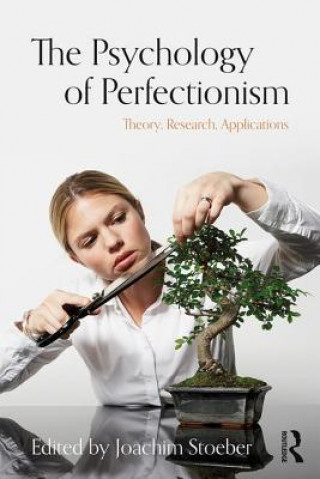 Carte Psychology of Perfectionism Joachim Stoeber