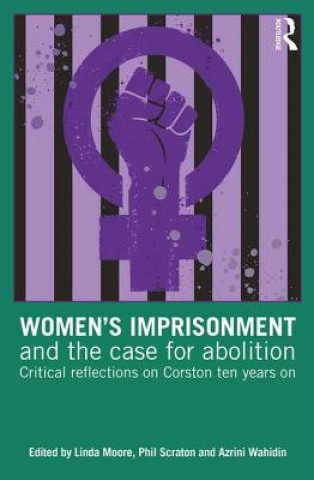 Kniha Women's Imprisonment and the Case for Abolition Linda Moore