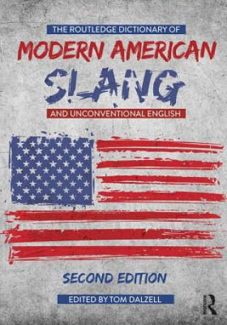Könyv Routledge Dictionary of Modern American Slang and Unconventional English Tom Dalzell