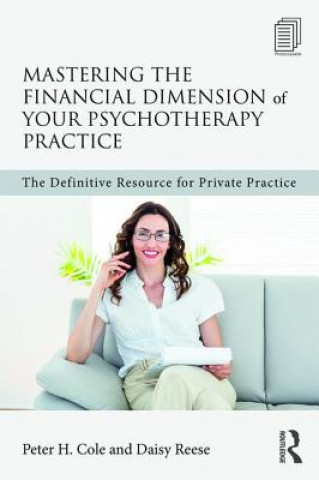 Kniha Mastering the Financial Dimension of Your Psychotherapy Practice Cole