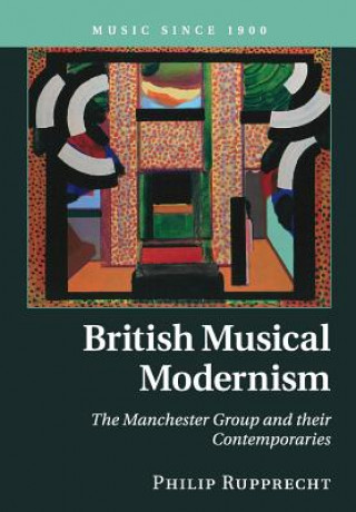 Kniha British Musical Modernism Philip Rupprecht