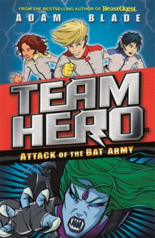 Livre Team Hero: Attack of the Bat Army Adam Blade