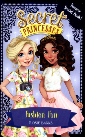 Könyv Secret Princesses: Fashion Fun Rosie Banks