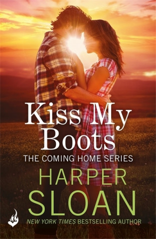 Könyv Kiss My Boots: Coming Home Book 2 Harper Sloan