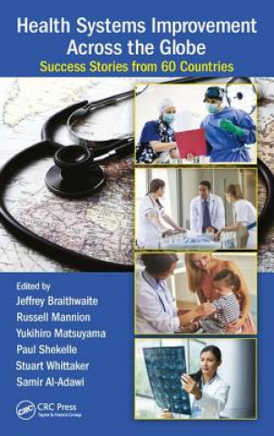 Könyv Health Systems Improvement Across the Globe JEFFREY BRAITHWAITE