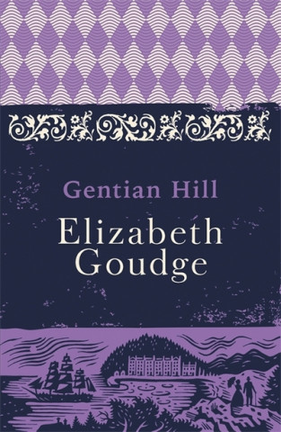 Kniha Gentian Hill Elizabeth Goudge