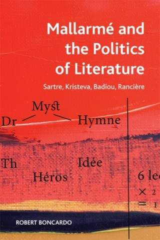 Kniha Mallarme and the Politics of Literature BONCARDO  ROBERT