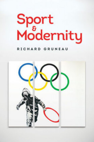 Kniha Sport and Modernity Richard Gruneau