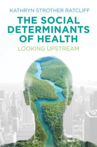 Kniha Social Determinants of Health - Looking Upstream Kathryn Strother Ratcliff