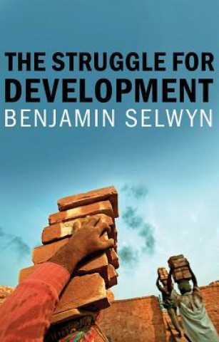 Kniha Struggle for Development Ben Selwyn