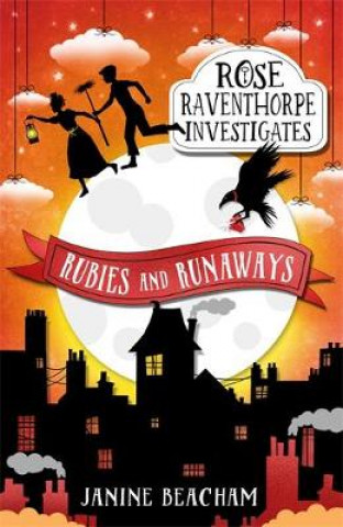 Carte Rose Raventhorpe Investigates: Rubies and Runaways Janine Beacham