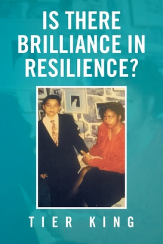 Kniha Is There Brilliance in Resilience? TIER V. KING
