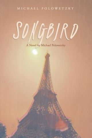 Knjiga Songbird MICHAEL POLOWETZKY