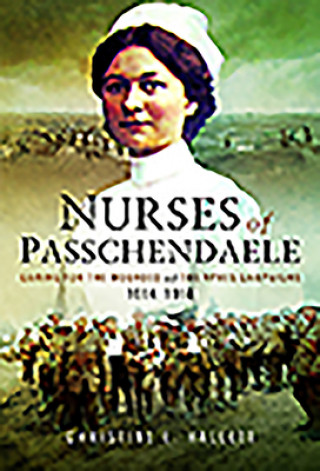 Kniha Nurses of Passchendaele Christine E Hallett