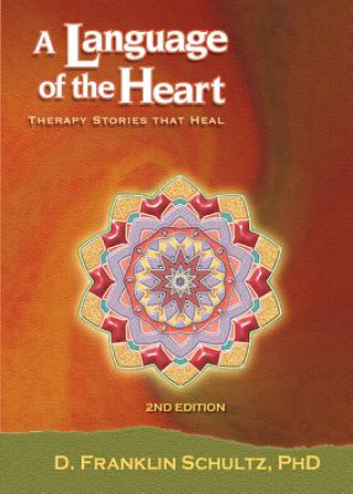 Βιβλίο Language of the Heart PHD D. FRAN SCHULTZ