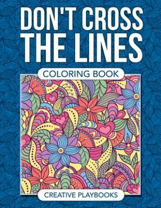 Kniha Don't Cross the Lines Coloring Book CREATIVE PLAYBOOKS