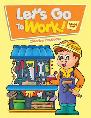 Book Let's Go to Work! Coloring Book CREATIVE PLAYBOOKS