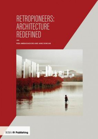 Книга Retropioneers: Architecture Redefined Jane Duncan