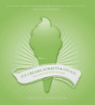 Книга Ice Creams, Sorbets and Gelati CAROLINE WEIR