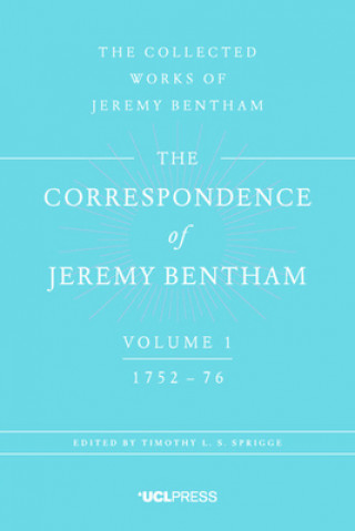 Carte Correspondence of Jeremy Bentham, Volume 1 Jeremy Bentham