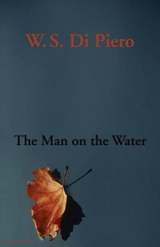 Kniha Man on the Water W.S. DI PIERO