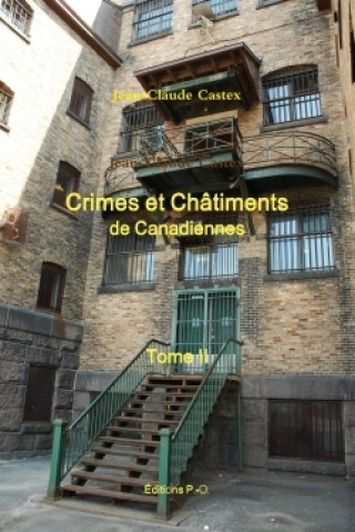 Könyv CRIMES ET CH TIMENTS DE CANADIENNES  TOM JEAN-CLAUDE CASTEX