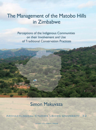 Книга Management of the Matobo Hills in Zimbabwe Simon Makuvaza