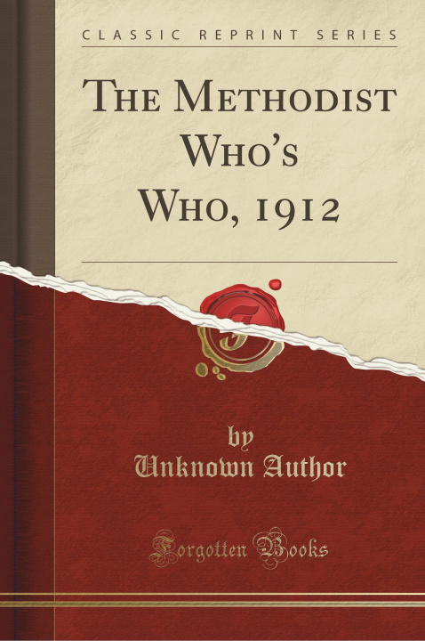 Könyv The Methodist Who's Who, 1912 (Classic Reprint) Unknown Author