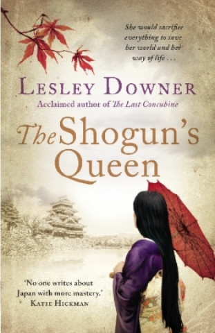 Książka Shogun's Queen Lesley Downer