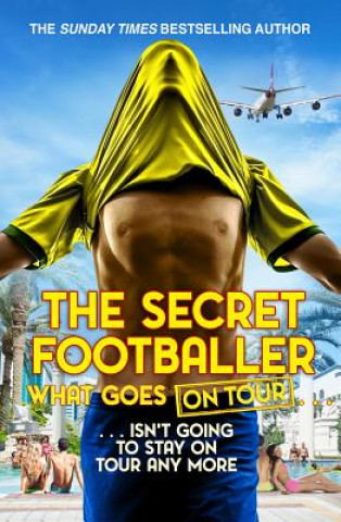 Kniha Secret Footballer: What Goes on Tour The Secret Footballer