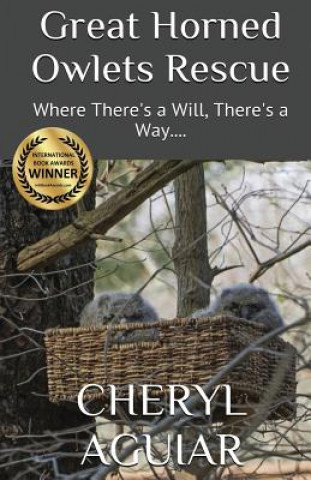 Könyv Great Horned Owlets Rescue Cheryl Aguiar