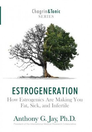 Kniha Estrogeneration Anthony G. Jay