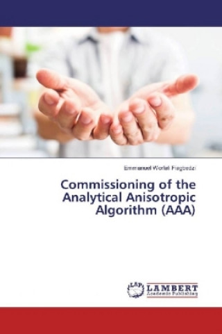 Carte Commissioning of the Analytical Anisotropic Algorithm (AAA) Emmanuel Worlali Fiagbedzi